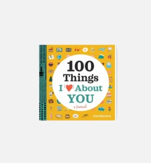 A Love Journal 100 Things I Love About You A Love Journal 100 Things I Love About You